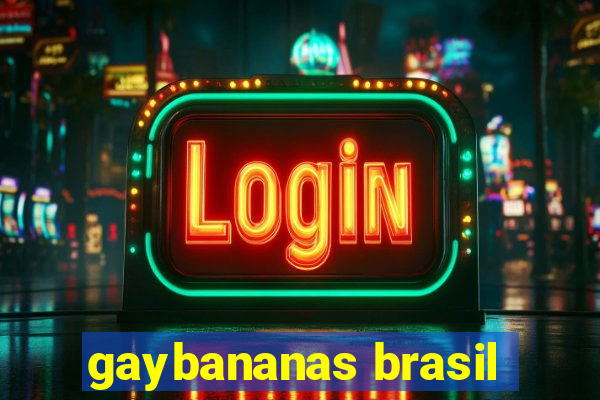 gaybananas brasil